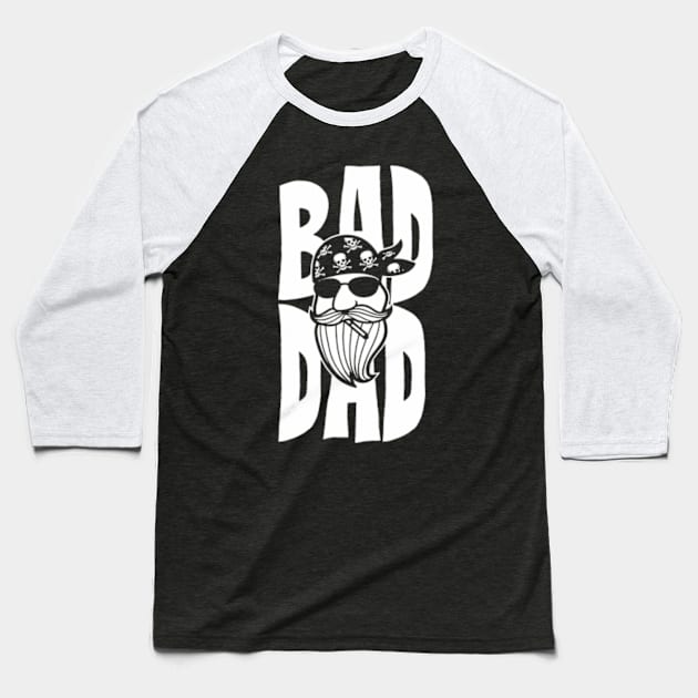 Bad Dad Baseball T-Shirt by liszarinzani1993